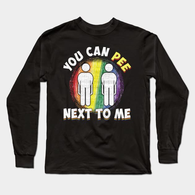 You can pee next to me Long Sleeve T-Shirt by captainmood